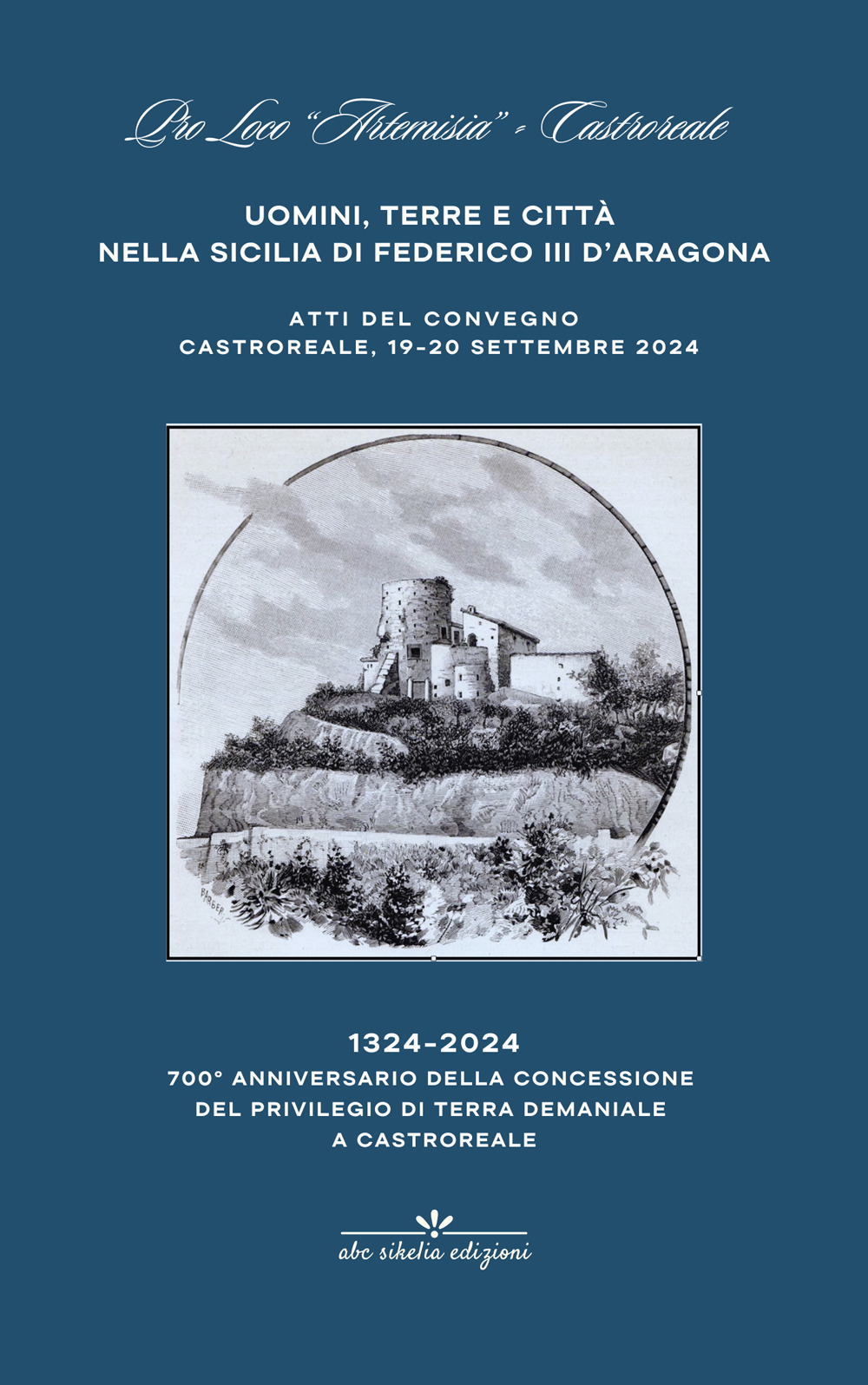 Uomini terre e città nella Sicilia di Federico III d’Aragona. 700° anniversario della concessione a Castroreale del privilegio di terra demaniale, 1324-2024