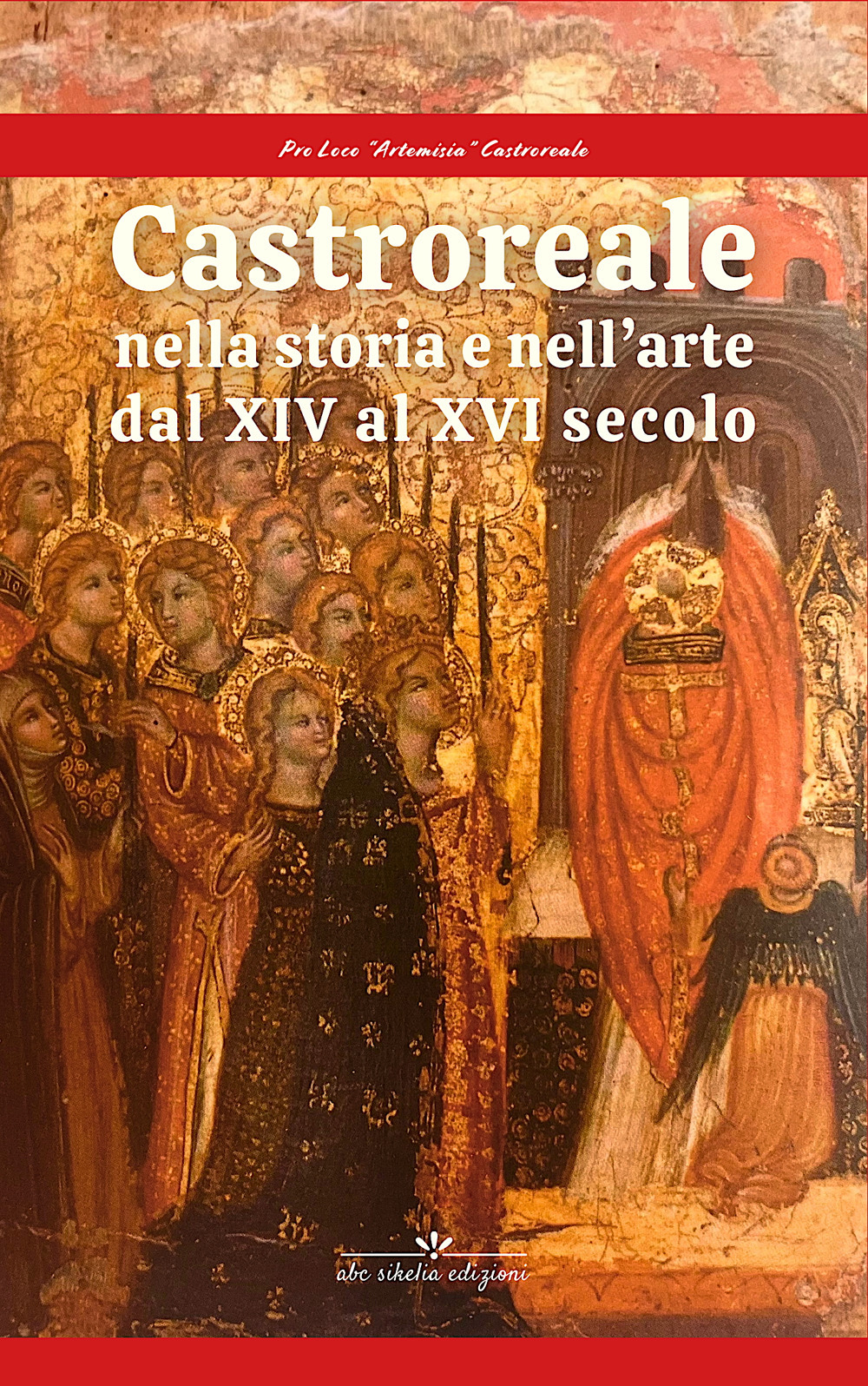 Castroreale nella storia e nell’arte dal XIV al XVI secolo.