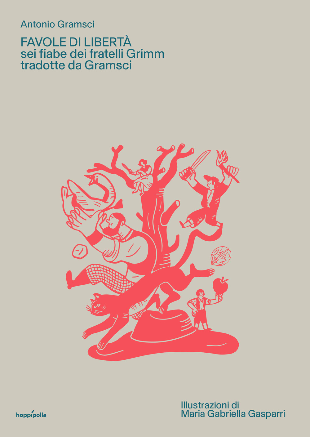 Favole di libertà. Sei fiabe dei fratelli Grimm tradotte da Gramsci