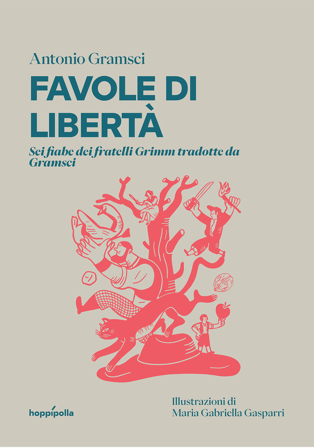 Favole di libertà. Sei fiabe dei fratelli Grimm tradotte da Gramsci