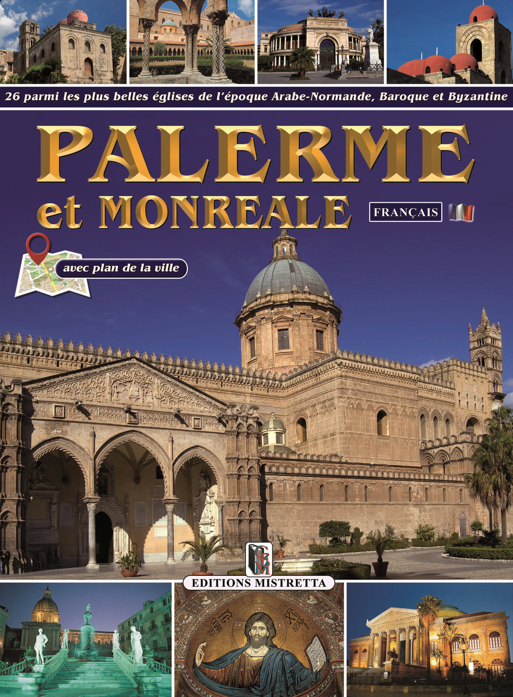 Palerme et Monreale. 26 parmi les plus belles églises de l’époque Arabe-Normande, Baroque et Byzantine