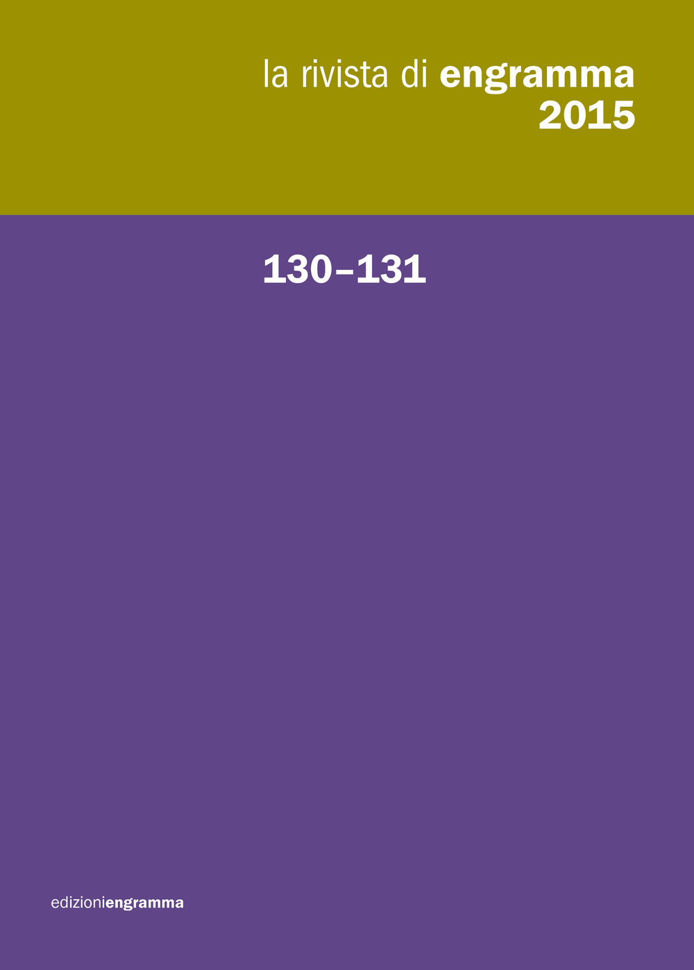 La rivista di Engramma. Vol. 130-131: Raccolta