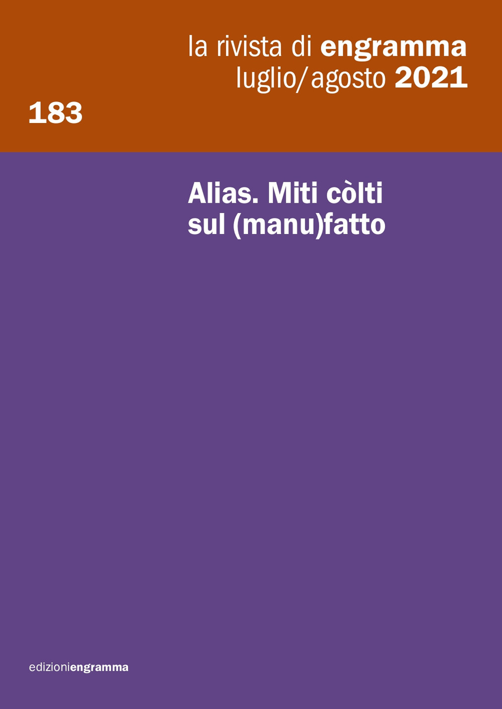 La rivista di Engramma. Vol. 183: Alias. Miti còlti sul (manu)fatto