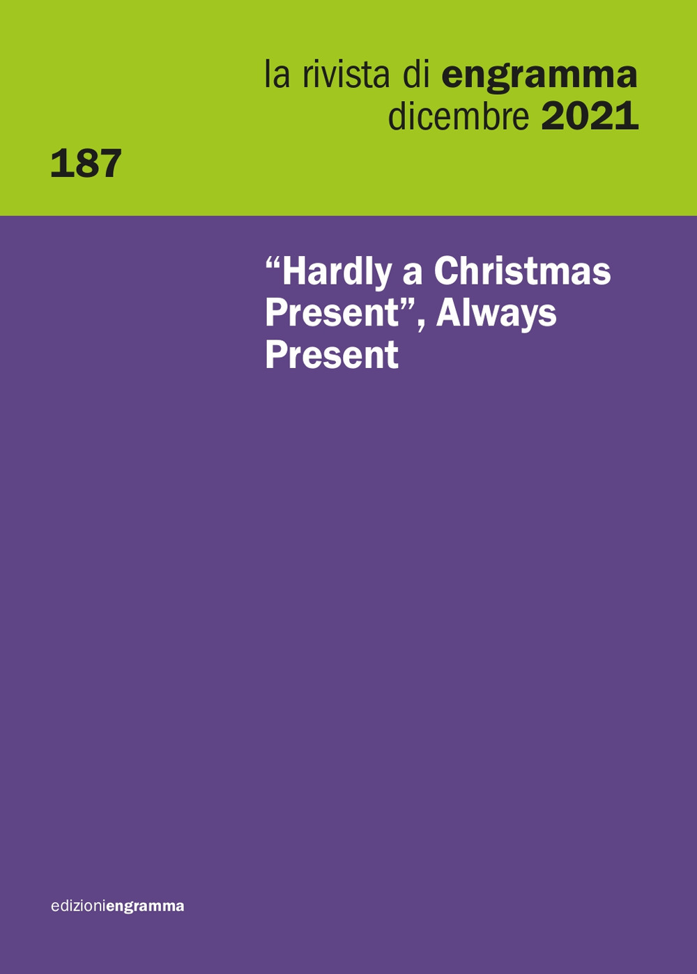 La rivista di Engramma. Vol. 187: «Hardly a Christmas present», Always Present