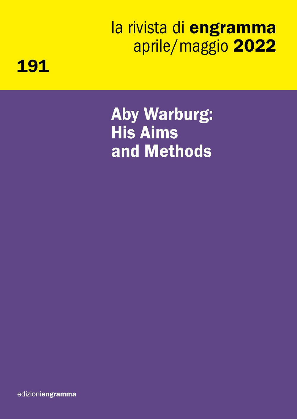 La rivista di Engramma. Vol. 191: Aby Warburg: His Aims and Methods