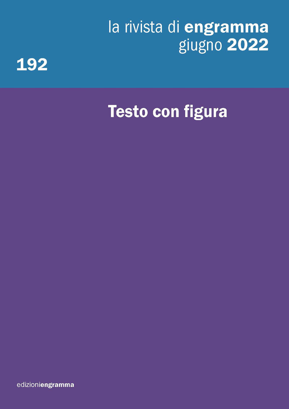 La rivista di Engramma. Vol. 192: Testo con figura