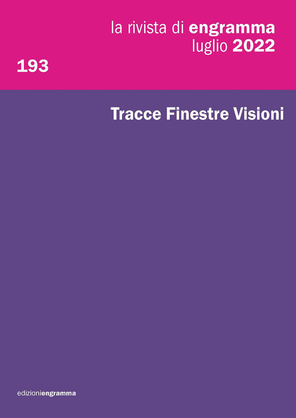 La rivista di Engramma. Vol. 193: Tracce Finestre Visioni