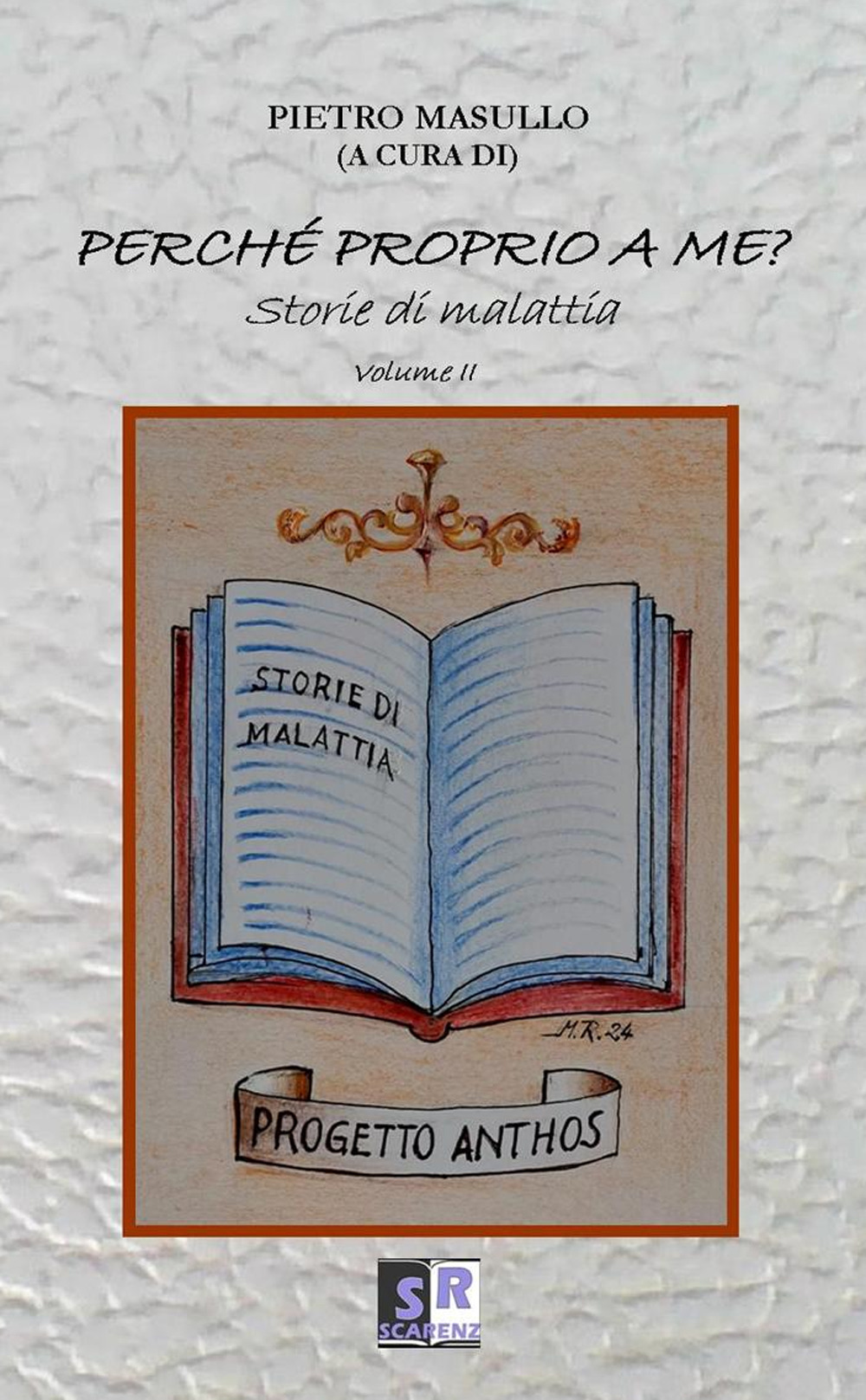Perché proprio a me? Storie di malattia