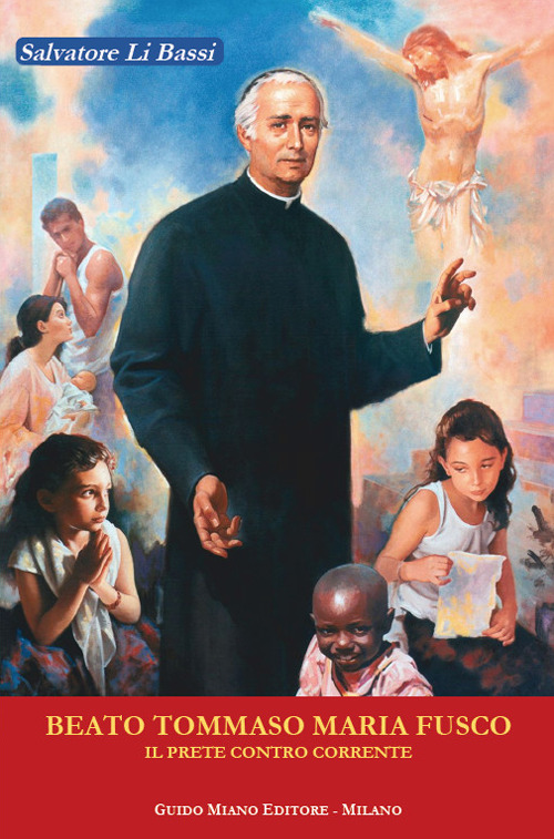 Beato Tommaso Maria Fusco. Il prete controcorrente