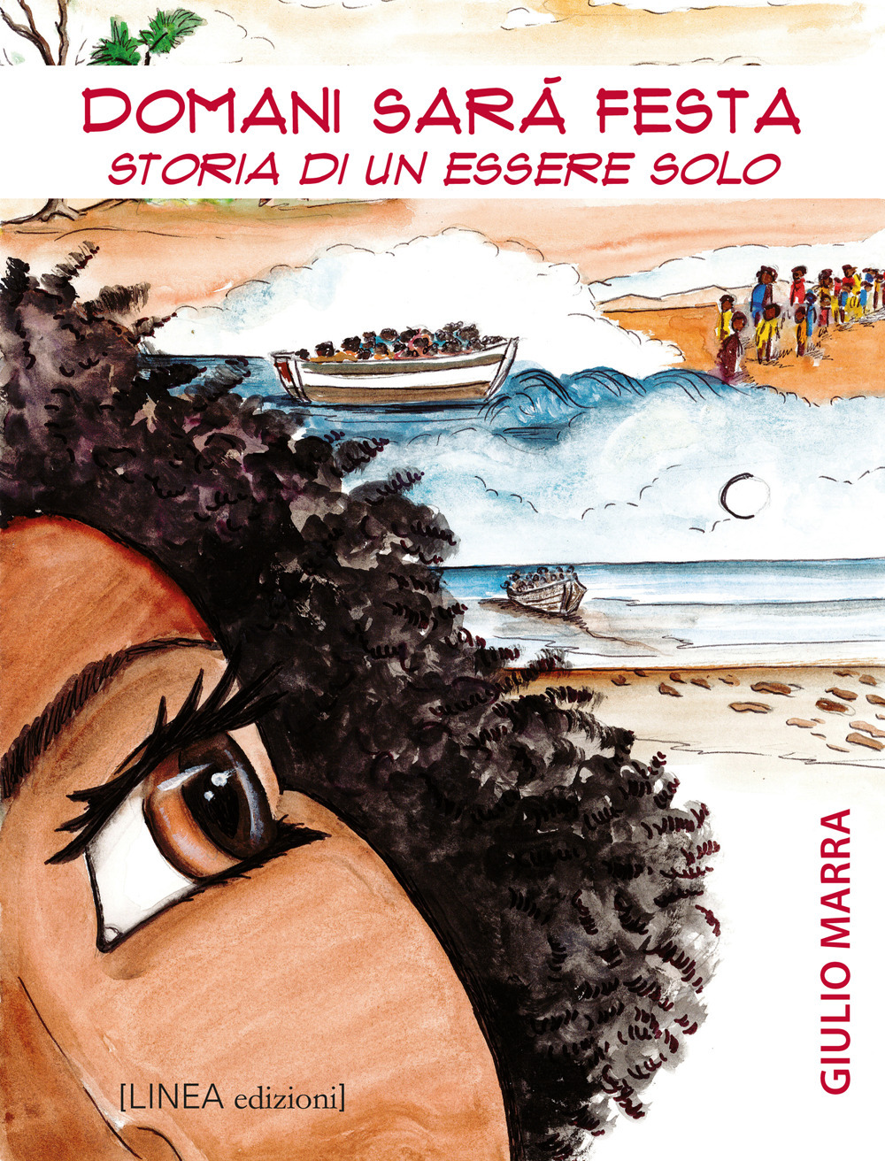 Domani sarà festa. Storia di un essere solo