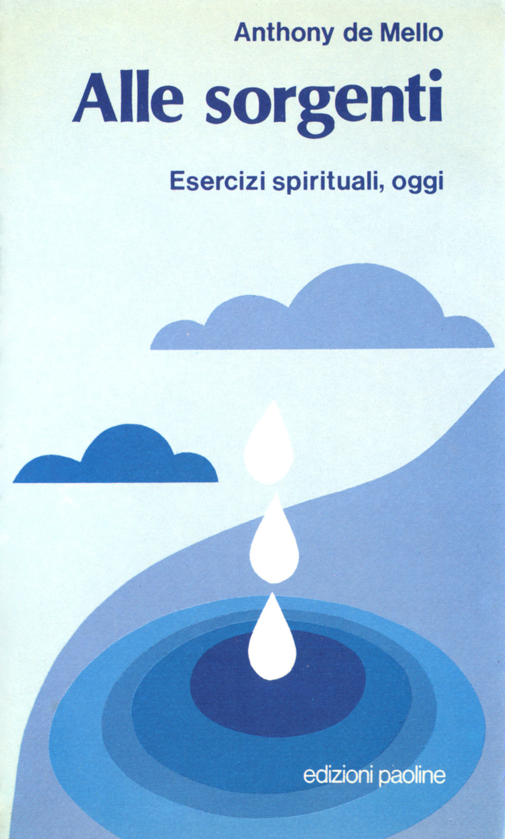 Alle sorgenti. Esercizi spirituali oggi