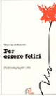 Per essere felici. Psicoterapia per tutti