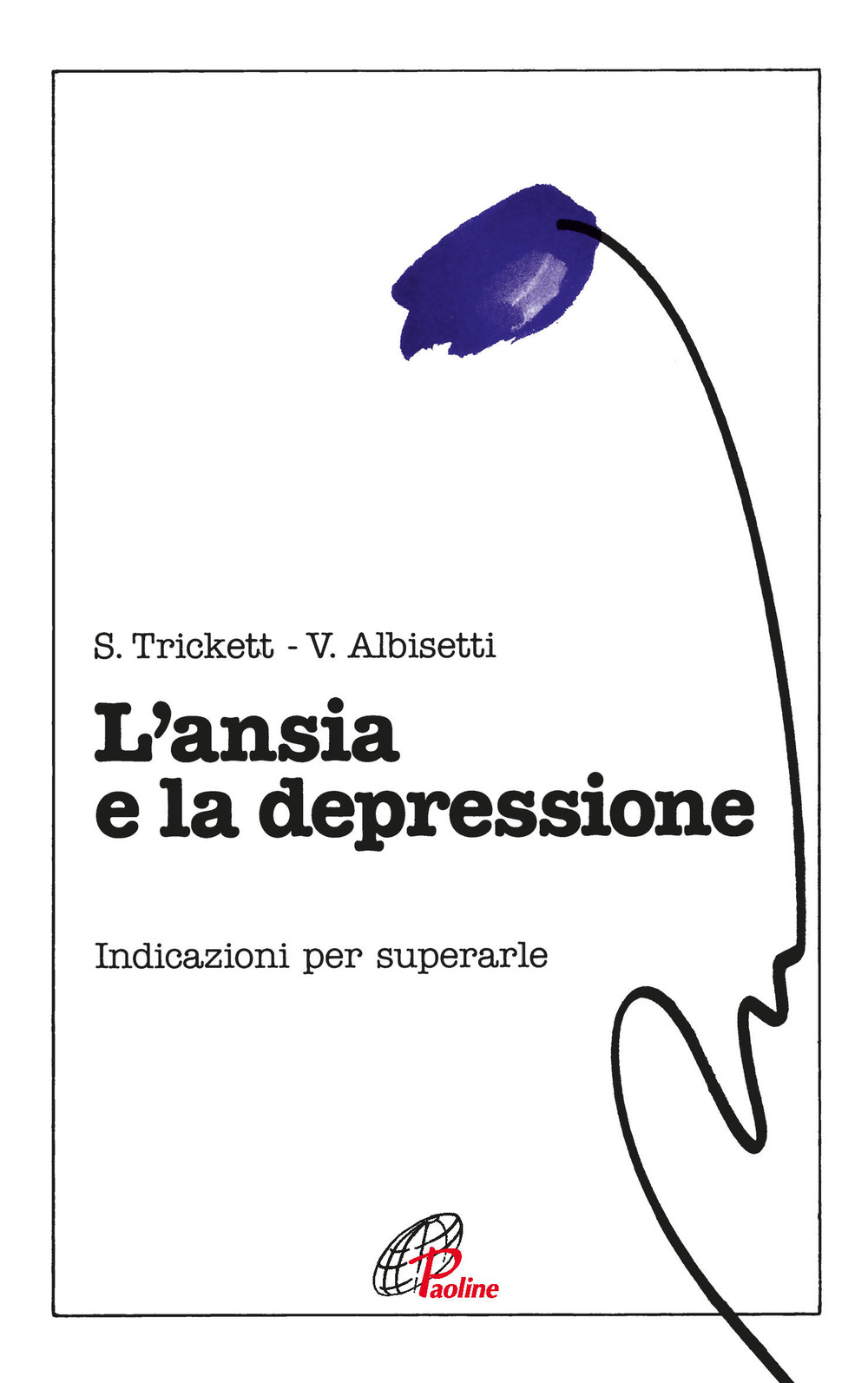 L'ansia e la depressione. Indicazioni per superarle