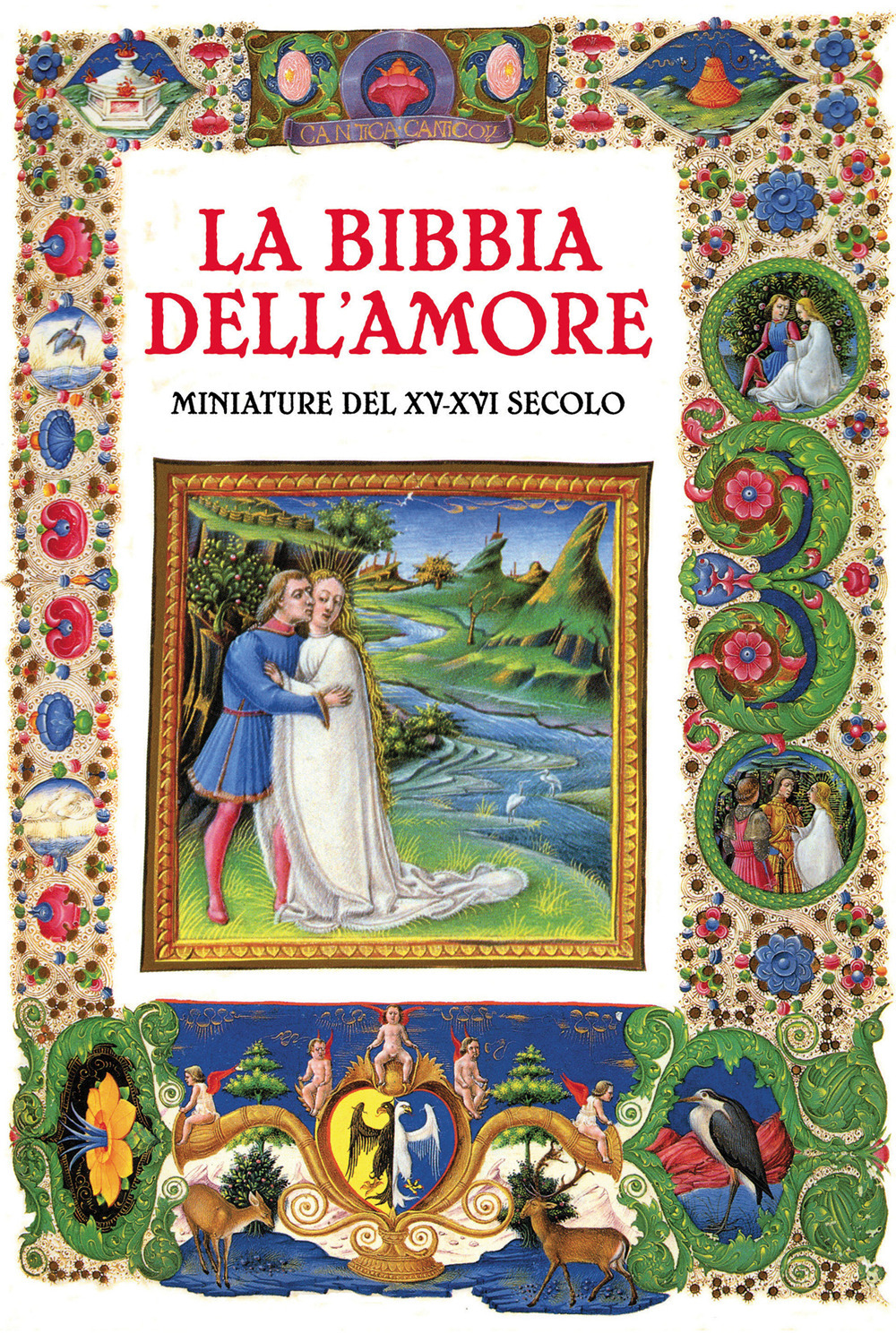 La Bibbia dell'amore. Commentata dai Padri della Chiesa. Miniature del XV-XVI secolo