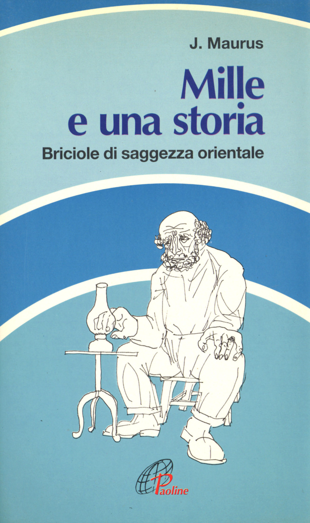 Mille e una storia. Briciole di saggezza orientale