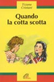 Quando la cotta scotta