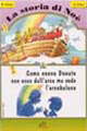 La storia di Noè-Come nonno Donato non esce dall'arca ma vede l'arcobaleno