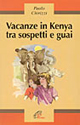 Vacanze in Kenya tra sospetti e guai