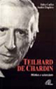 Teilhard de Chardin. Mistico e scienziato