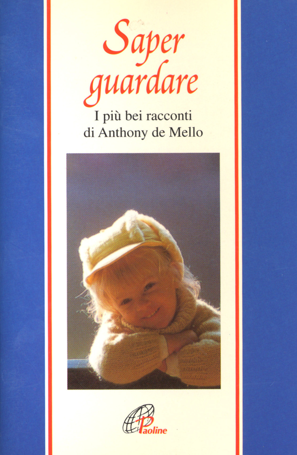 Saper guardare. I più bei racconti di Anthony De Mello