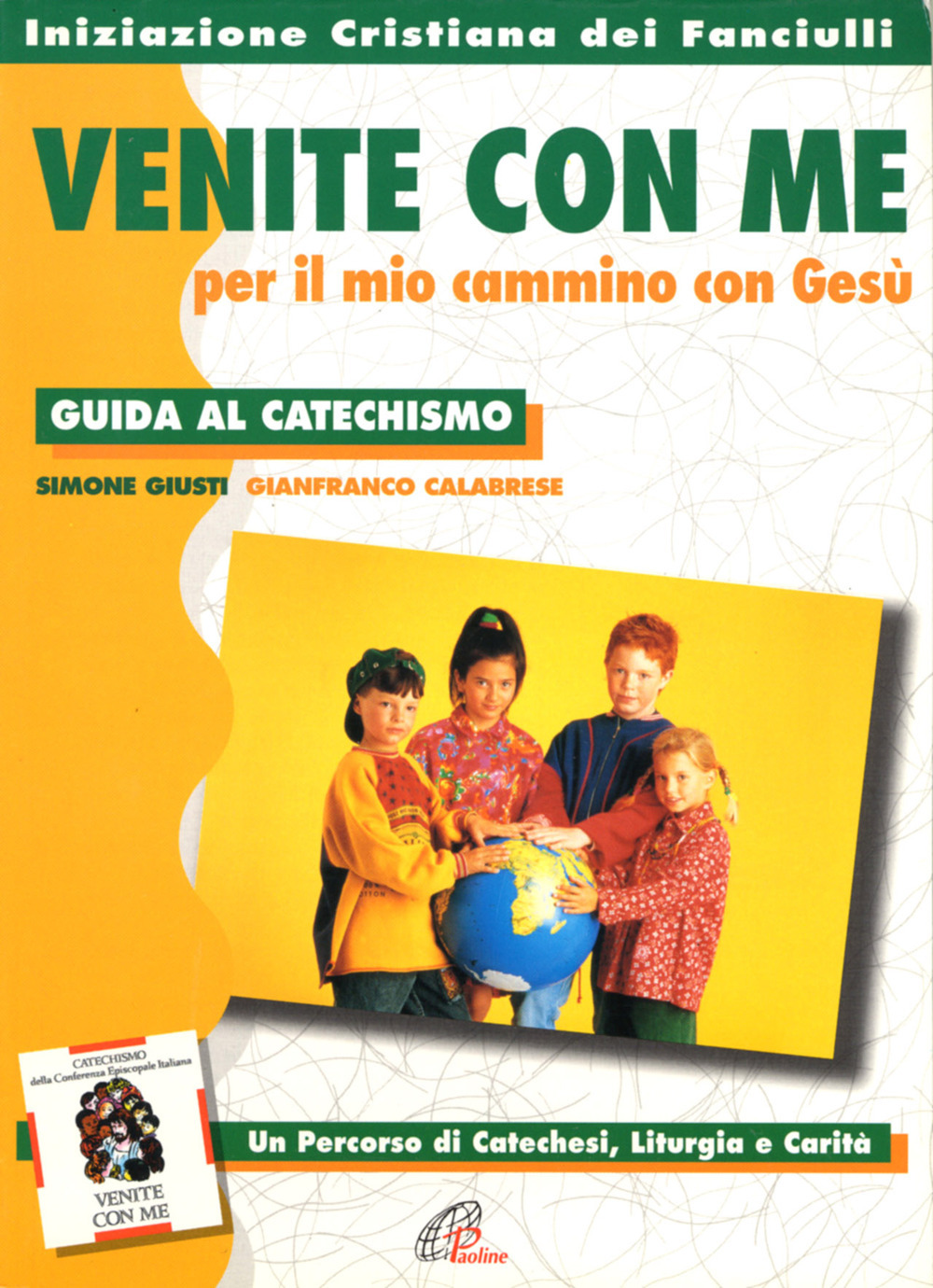 «Venite con me» per il mio cammino con Gesù. Guida al catechismo
