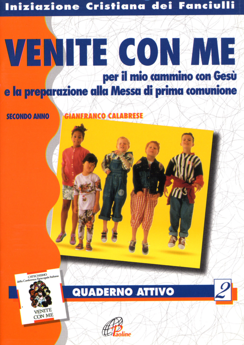 «Venite con me» per il mio cammino con Gesù. Quaderno attivo - secondo anno. Vol. 2