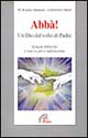 Abbà! Un Dio dal volto di padre. Schede bibliche e tracce per l'adorazione