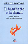 Il banchetto e la danza. La vita spirituale nella società postmoderna