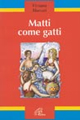 Matti come gatti
