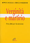 Verginità e martirio. Una sfida per la missione