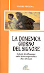 La domenica giorno del Signore. Schede di riflessione sulla lettera apostolica Dies Domini