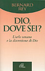 Dio, dove sei? L'urlo umano e la discrezione di Dio