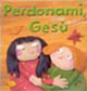 Perdonami, Gesù