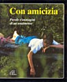 Con amicizia. Parole e immagini di un sentimento