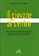 Il giovane al centro. Prospettive di rinnovamento della pastorale giovanile