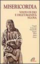 Misericordia. Volto di Dio e dell'umanità nuova