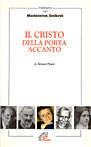 Il Cristo della porta accanto. Meditiamo con Madeleine Delbrel