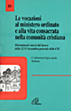 Le vocazioni al ministero ordinato e alla vita consacrata nella comunità cristiana. Orientamenti emersi dal lavoro della 46ª Assemblea generale della Cei
