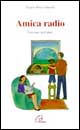 Amica radio. Una voce nell'etere