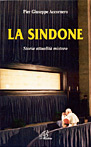 La Sindone. Storia, attualità, mistero