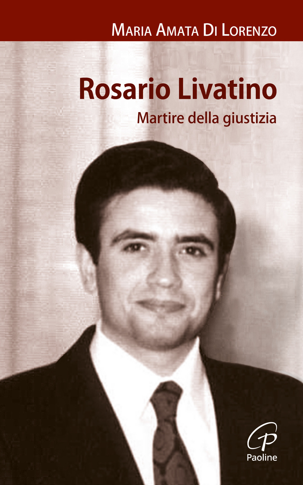 Rosario Livatino. Martire della giustizia