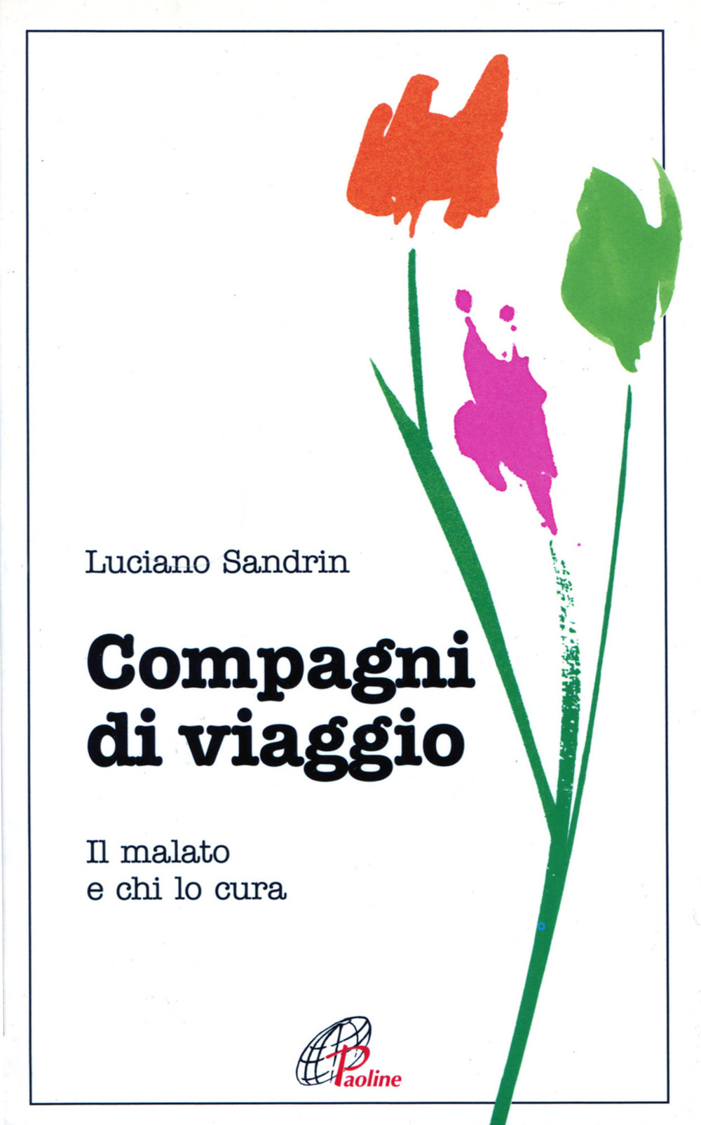 Compagni di viaggio. Il malato e chi lo cura