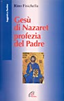 Gesù di Nazaret profezia del Padre