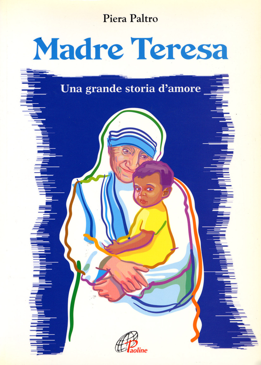 Madre Teresa. Una grande storia d'amore