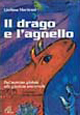 Il drago e l'agnello. Dal mercato globale alla giustizia universale