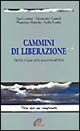 Cammini di liberazione. Dalla colpa alla responsabilità