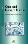 Sarà così lasciare la vita?