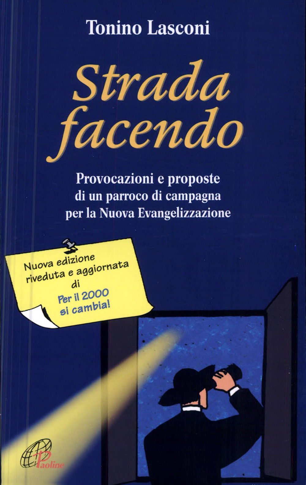 Strada facendo. Provocazioni e proposte di un parroco di campagna per la nuova evangelizzazione