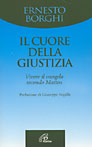 Il cuore della giustizia. Vivere il vangelo secondo Matteo