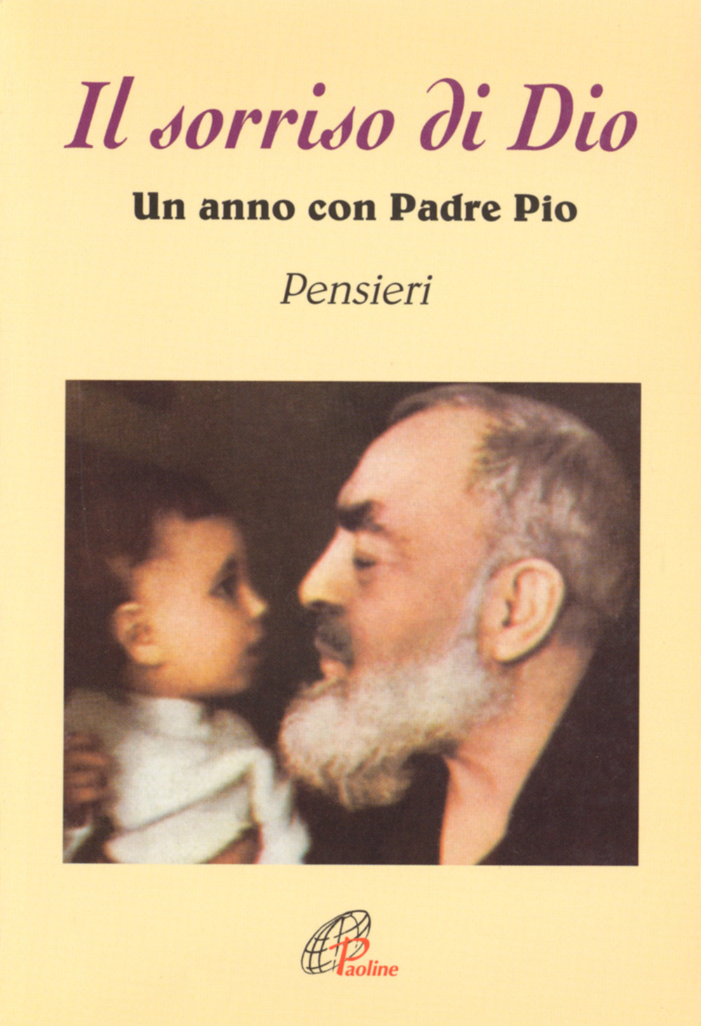 Il sorriso di Dio. Un anno con padre Pio. Pensieri